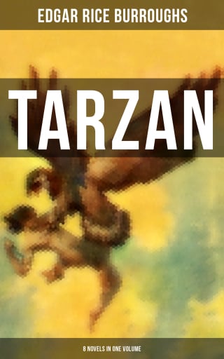 TARZAN: 8 Novels in One Volume