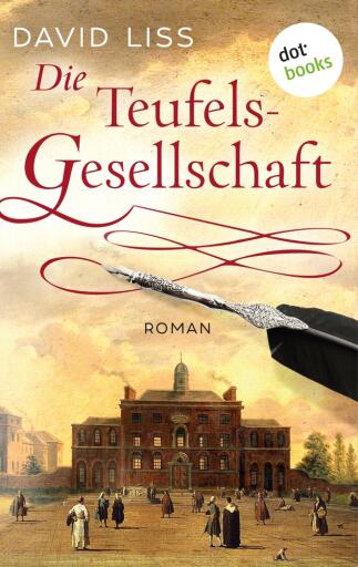 Portada del libro «Die Teufelsgesellschaft: Ein Fall für Ben Weaver - Band 3», de David Liss