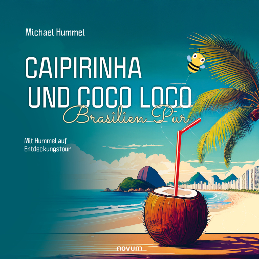 Portada del audiolibro «Caipirinha und Coco Loco – Brasilien Pur», de Michael Hummel