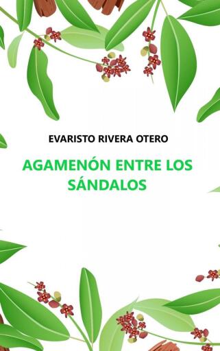 Portada del libro «AGAMENÓN ENTRE LOS SÁNDALOS», de EVARISTO RIVERA OTERO