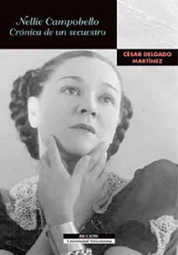 Portada del libro «Nellie Campobello», de César Delgado Martínez