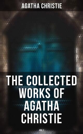 Portada del libro «The Collected Works of Agatha Christie (Vol.1)», de Agatha Christie