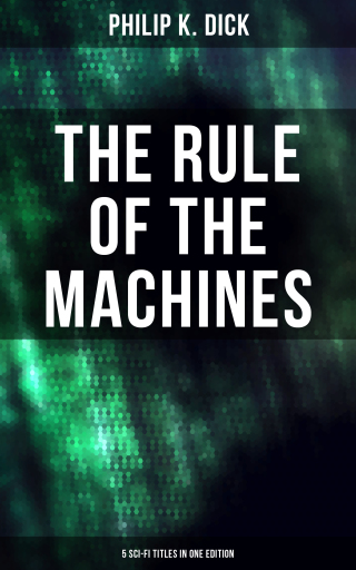The Rule of the Machines: 5 Sci-Fi Titles in One Edition