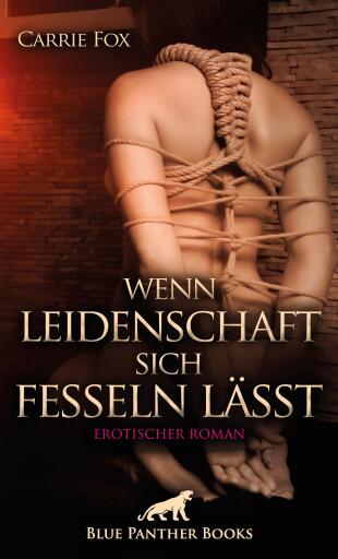 Portada del libro «Wenn Leidenschaft sich fesseln lässt | Erotischer Roman», de Carrie Fox