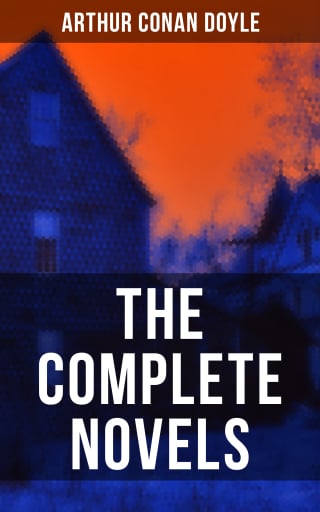Portada del libro «The Complete Novels of Sir Arthur Conan Doyle», de Arthur Conan Doyle