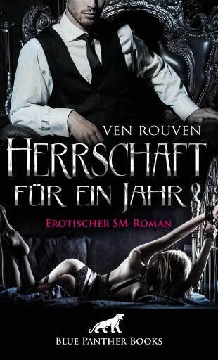 Portada del libro «Herrschaft für ein Jahr | Erotischer SM-Roman», de Ven Rouven