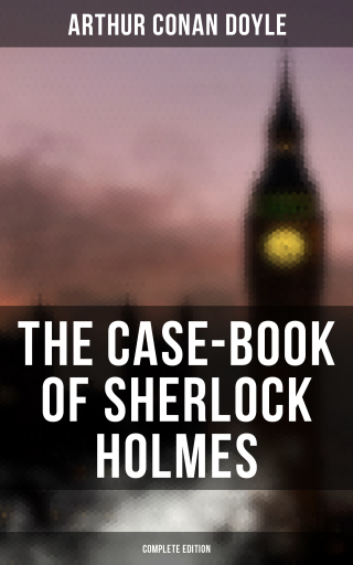 Portada del libro «The Case-Book of Sherlock Holmes (Complete Edition)», de Arthur Conan Doyle