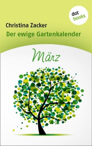 Portada del libro «Der ewige Gartenkalender - Band 3: März»