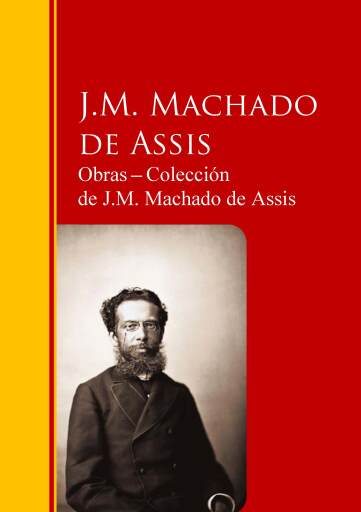 Obras ─ Colección  de J.M. Machado de Assis