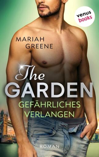 Portada del libro «THE GARDEN - Gefährliches Verlangen», de Mariah Greene