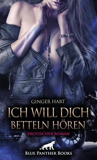 Portada del libro «Ich will dich betteln hören | Erotischer Roman», de Ginger Hart