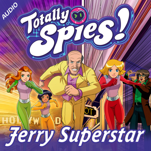 Portada del audiolibro «Jerry Superstar», de Totally Spies!