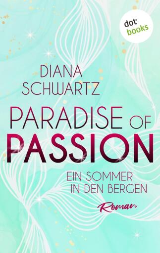 Paradise of Passion - Ein Sommer in den Bergen