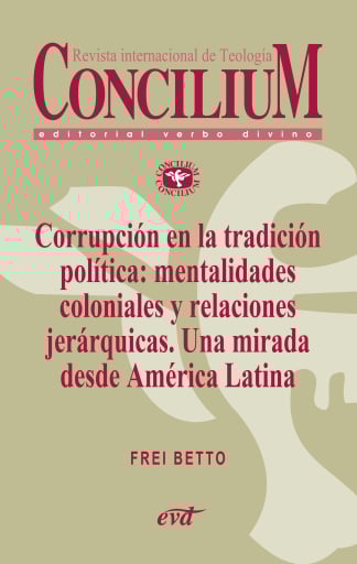 Corrupción en la tradición política: mentalidades coloniales y relaciones jerárquicas. Una mirada desde América Latina. Concilium 358 (2014)