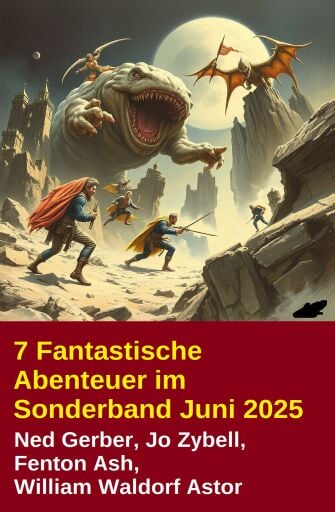 7 Fantastische Abenteuer im Sonderband Juni 2025