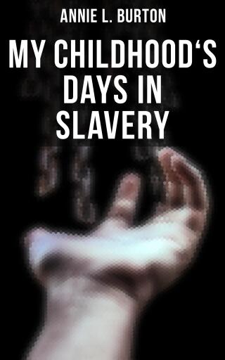 My Childhood's Days in Slavery