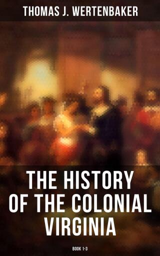 The History of the Colonial Virginia (Book 1-3)