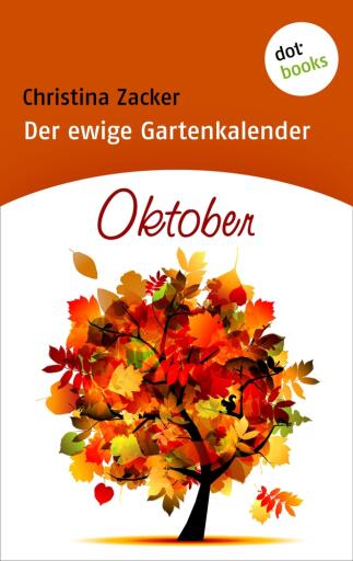 Portada del libro «Der ewige Gartenkalender - Band 10: Oktober», de Christina Zacker