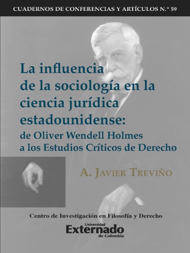 Portada del libro «La influencia de la sociología en la ciencia jurídica estadounidense de Oliver Wendell Holmes a los Estudios Críticos del Derecho. Cuadernos de Conferencias y Artículos N.58», de A Javier Treviño, Ricardo Arenas Ávila