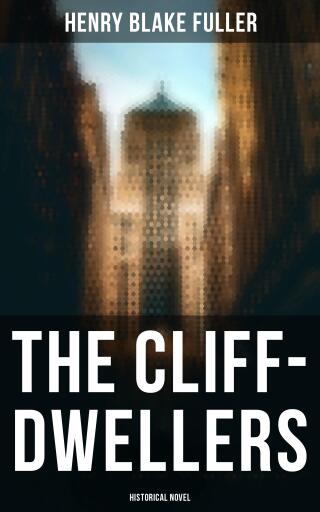 The Cliff-Dwellers (Historical Novel)