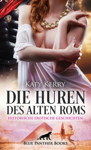 Portada del libro «Die Huren des alten Roms | Historische Erotische Geschichten», de Katy Kerry
