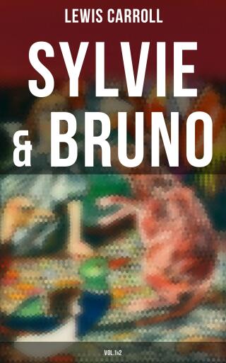 Portada del libro «Sylvie & Bruno (Vol.1&2)», de Lewis Carroll