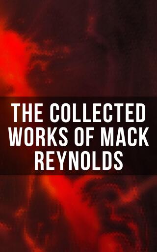 The Collected Works of Mack Reynolds