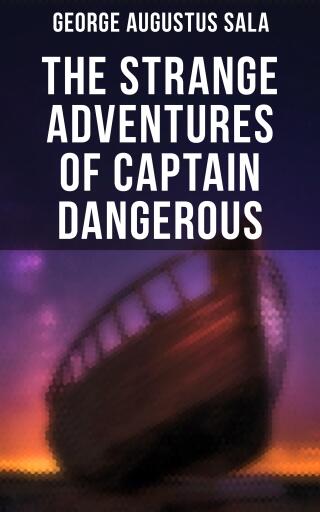 Portada del libro «The Strange Adventures of Captain Dangerous», de George Augustus Sala