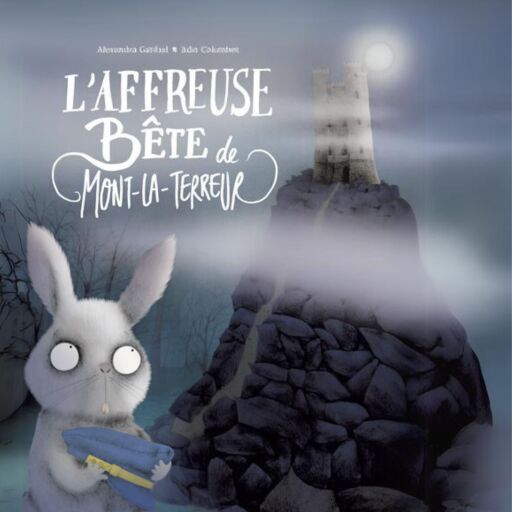 Portada del audiolibro «L'affreuse bête de Mont-la-terreur», de Alexandra Garibal, Julie Colombet
