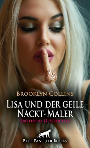 Portada del libro «Lisa und der geile Nackt-Maler | Erotische Geschichte», de Brooklyn Collins