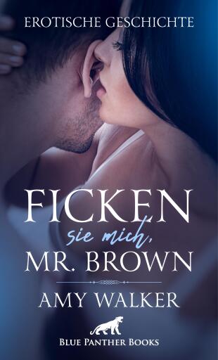 Portada del libro «Ficken sie mich, Mr. Brown | Erotische Geschichte», de Amy Walker
