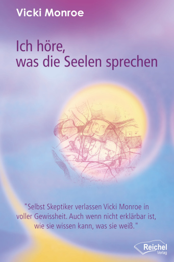 Ich höre, was die Seelen sprechen