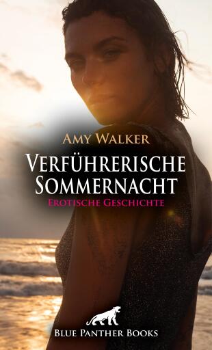 Portada del libro «Verführerische Sommernacht | Erotische Geschichte», de Amy Walker