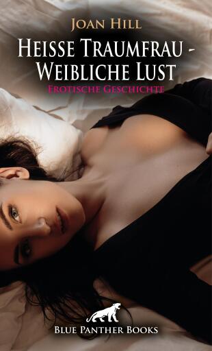 Portada del libro «Heiße Traumfrau - Weibliche Lust | Erotische Geschichte», de Joan Hill
