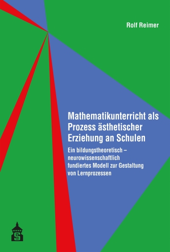 Mathematikunterricht als Prozess ästhetischer Erziehung an Schulen