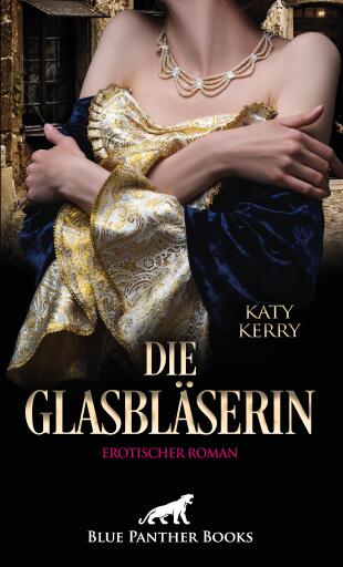 Portada del libro «Die Glasbläserin | Erotischer Roman», de Katy Kerry