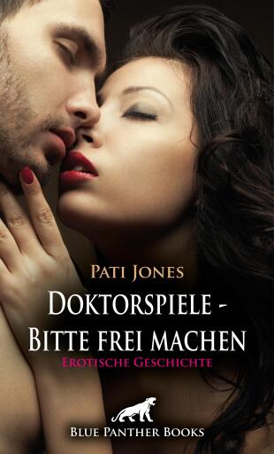 Portada del libro «Doktorspiele - Bitte frei machen | Erotische Geschichte», de Pati Jones