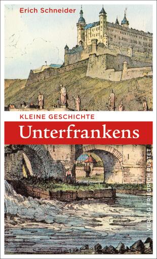 Portada del libro «Kleine Geschichte Unterfrankens», de Erich Schneider