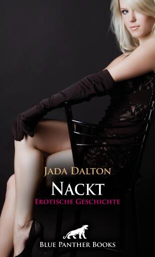 Portada del libro «Nackt | Erotische Geschichte», de Jada Dalton