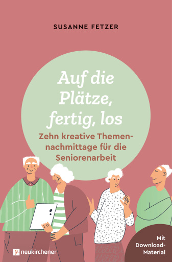 Portada del libro «Auf die Plätze, fertig, los: Zehn kreative Themennachmittage für die Seniorenarbeit», de Susanne Fetzer