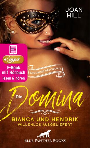 Portada del libro «Die Domina – Bianca und Hendrik – willenlos ausgeliefert | Erotik Audio Story | Erotisches Hörbuch», de Joan Hill