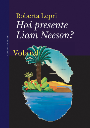 Portada del libro «Hai presente Liam Neeson?», de Roberta Lepri