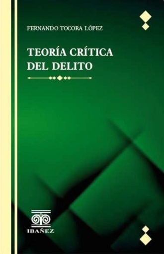 Portada del libro «Teoría crítica del delito», de Luis Fernando Tocora López