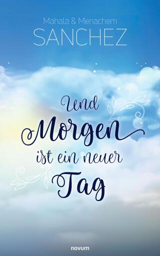 Portada del libro «Und Morgen ist ein neuer Tag», de Mahala Sanchez, Menachem Sanchez