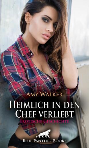 Portada del libro «Heimlich in den Chef verliebt | Erotische Geschichte», de Amy Walker