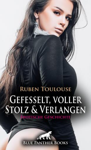 Portada del libro «Gefesselt, voller Stolz und Verlangen | Erotische Geschichte», de Ruben Toulouse