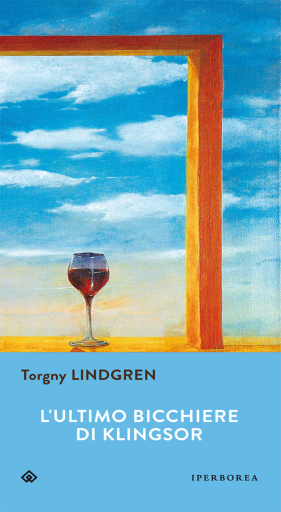 Portada del libro «L'ultimo bicchiere di Klingsor», de Torgny Lindgren