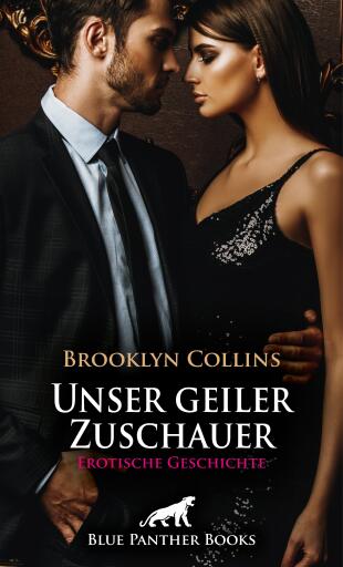 Portada del libro «Unser geiler Zuschauer | Erotische Geschichte», de Brooklyn Collins