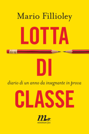 Portada del libro «Lotta di classe. Diario di un anno da insegnante in prova», de Mario Fillioley