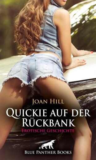 Portada del libro «Quickie auf der Rückbank | Erotische Geschichte», de Joan Hill
